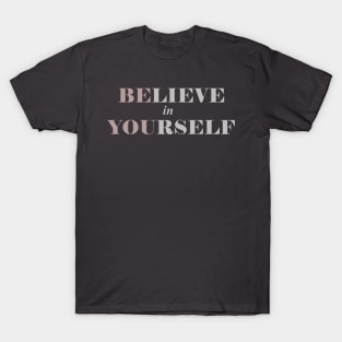 Believe in Yourself T-Shirt